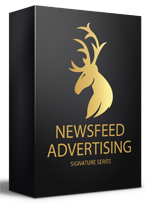 Newsfeed Advertising Signature Series